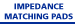 impedance matching pads